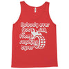 nobody ever got sick from smoking tyres Tank Top
