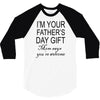 im your fathers day gift mom says youre welcome 3/4 Sleeve Shirt