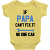if papa can't fix it no one can Baby Bodysuit