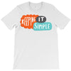 it simple T-Shirt