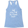 hell was full so i came back Racerback Tank