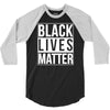 black lives matter 3/4 Sleeve Shirt