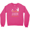 fishing is the answer! Crewneck Sweatshirt