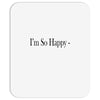 i'm so happy Mousepad