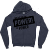 we've got the power Zipper Hoodie