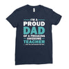 i'm a proud dad of a freaking awesome teacher. (yes she bought me this Ladies Fitted T-Shirt