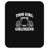 This Girl Loves Her Girlfriend Mousepad