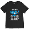 why do i swim why do you breath V-Neck Tee