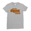 drunk show Ladies Fitted T-Shirt
