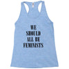 We Should All Be Feminists Racerback Tank