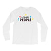 I Hate People Long Sleeve Shirts
