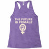 the future is female Racerback Tank