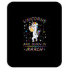Unicorns are born in March Mousepad