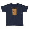 i'm so board  i'm so bored funny pun Toddler T-shirt