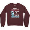being a unicorn Crewneck Sweatshirt