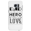 dad a son's first hero a daughters first love Samsung Galaxy S7 Edge