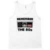 remember the 80s Tank Top