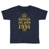 kings are born in 1991 Toddler T-shirt