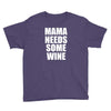 mamma needs some wine Youth Tee