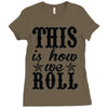 this is how we roll Ladies Fitted T-Shirt