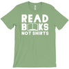 read books not shirts T-Shirt