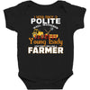 I Was Once A Polite Well Mannered Young Lady And The I Became A Farmer Baby Bodysuit