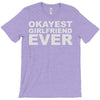 okayest girlfriend ever T-Shirt