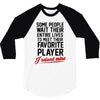 my favorite player 3/4 Sleeve Shirt