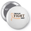 This Is My Fight Shirt Pin-back button