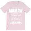 I&rsquo;m Called Mamaw Because I&rsquo;m Way Too Cool To Be Called Grandma T-Shirt