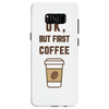 Ok But First Coffee Samsung Galaxy S8