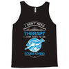 I Don't Need Therapy Just to Go Scuba Diving Tank Top