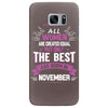All Women Created Equal But The Best Born In November Samsung Galaxy S7 Edge