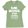 me boss you wife Ladies Fitted T-Shirt