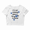 IT'S NOT DRINKING ALONE IF THE DOG IS HOME! Crop Top