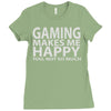 gaming makes me happy you not so much Ladies Fitted T-Shirt