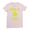 born to fidget Ladies Fitted T-Shirt