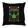smoke weed every christmas Throw Pillow
