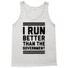 i run better than gorvernment Tank Top