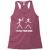 i've got your back Racerback Tank
