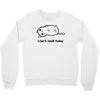 i can't adult today Crewneck Sweatshirt