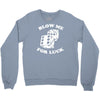 blow me for luck casino Crewneck Sweatshirt
