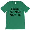 I Really Do Care Don't U? T-Shirt
