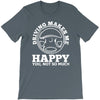 driving makes me happy younot so much T-Shirt