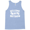 welcome to the shitshow Tank Top