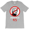 Impeach 45 Stop Trump T-Shirt