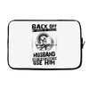 Back Off I Have A Crazy Husband And I am not Afraid To Use Him Laptop sleeve