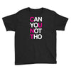 can yuo not tho Youth Tee