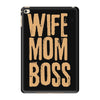 wife mom boss iPad Mini 4