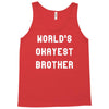 world's okayest brother Tank Top